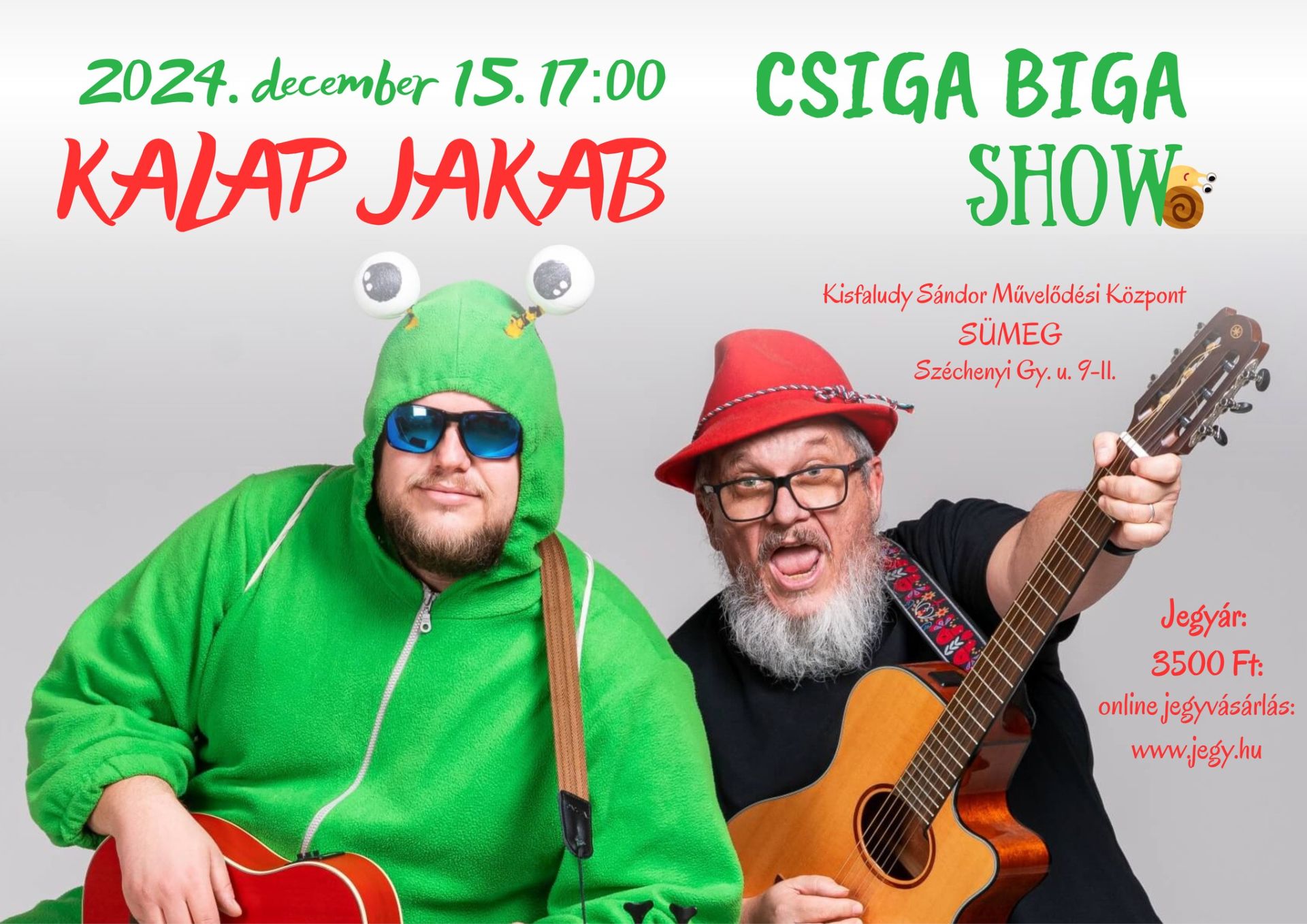 Kalap Jakab - csiga biga show