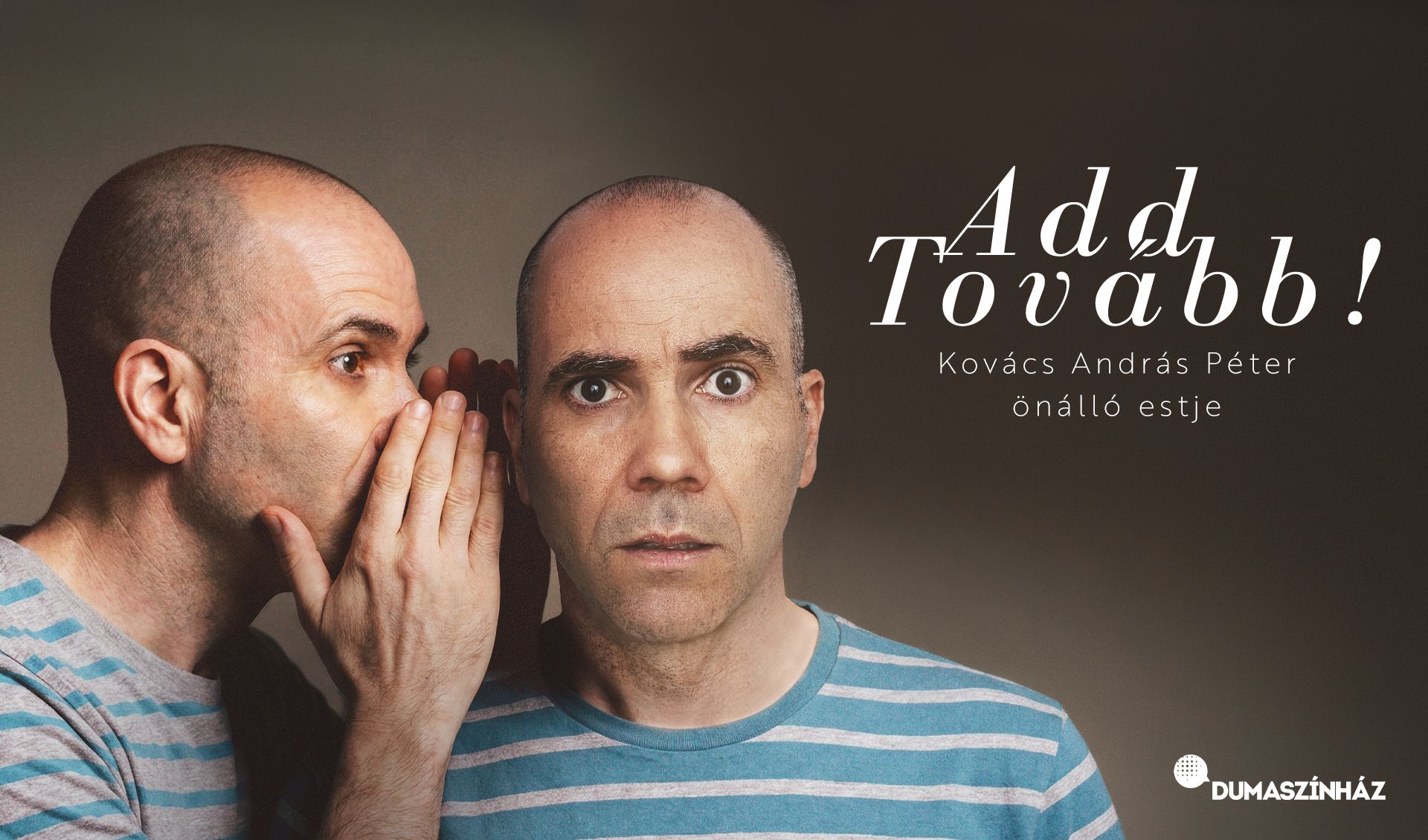Add tovább! - Kovács András Péter önálló estje